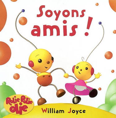 Soyons amis : Rolie Polie Olie
