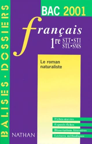 Français 1re STT, STI, STL, SMS : le roman naturaliste