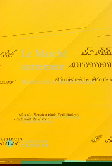 Le marché autrement : marchés réels et marché fantasmé