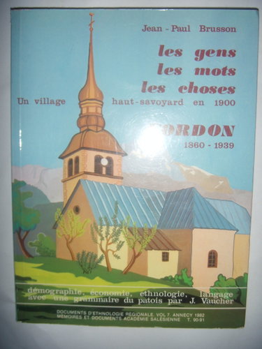 Couverture de Les gens, les mots, les choses : Un village haut-savoyard en 1900, Cordon, 1860-1939 (Mémoires et documents publiés par l'Académie salésienne)