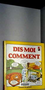 Dis-moi comment ?