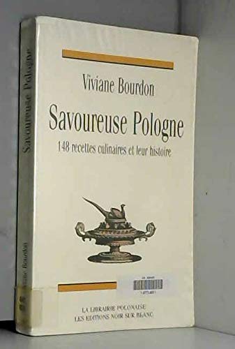 Savoureuse Pologne : 148 recettes culinaires et leur histoire