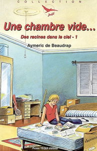Des racines dans le ciel. Vol. 1. Une chambre vide...
