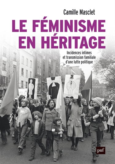 Le féminisme en héritage : incidences intimes et transmission familiale d'une lutte politique