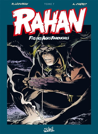 Couverture de Rahan, fils des âges farouches : l'intégrale. Vol. 7