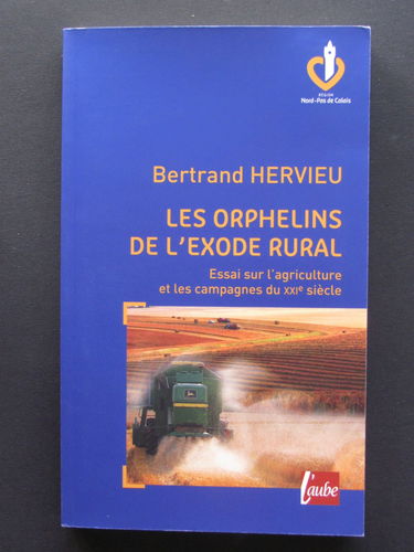 Les orphelins de l'exode rural: Essai sur l'agriculture et les campagnes du XXIe siècle