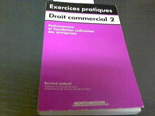 Exercices pratiques de droit commercial. Vol. 2. Redressement et liquidation judiciaires des entreprises