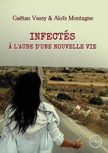 Infectés, à l'aube d'une nouvelle vie