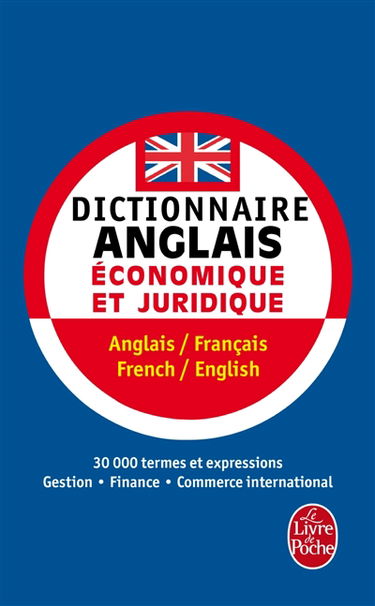 Dictionnaire de l'anglais économique et juridique et du commerce international : anglais-français, french-english