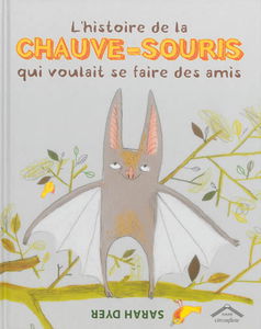 L'histoire de la chauve-souris qui voulait se faire des amis