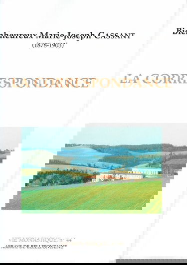 Correspondance du bienheureux M.-J. Cassant