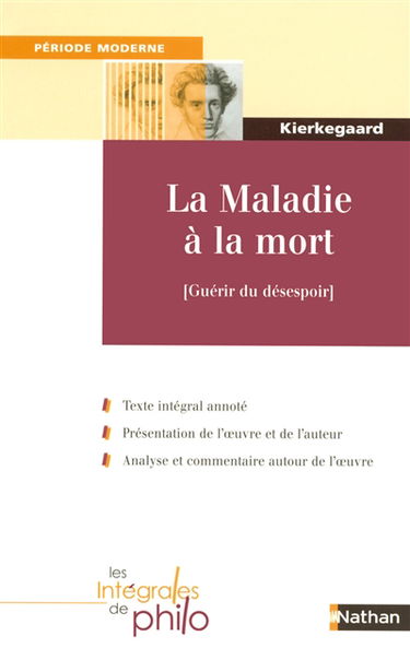 La maladie à la mort : guérir du désespoir : un exposé psychologique chrétien pour l'édification et le réveil