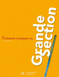 Comment enseigner en grande section