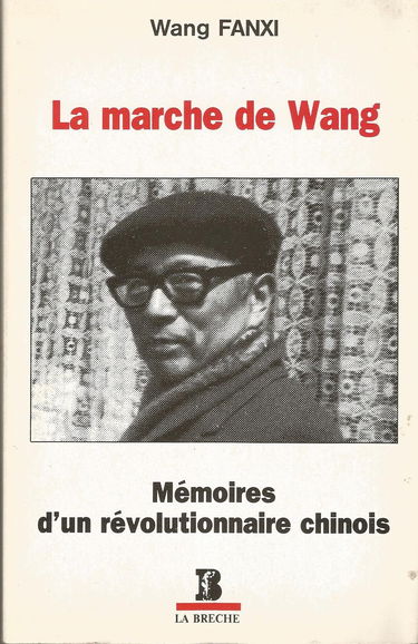 La Marche de Wang : mémoires d'un révolutionnaire chinois