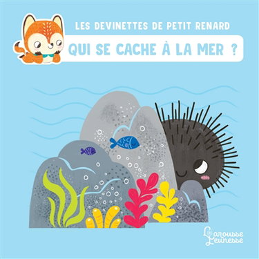 Couverture de Les devinettes de Petit Renard. Qui se cache à la mer ?