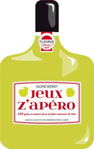 Jeux z'apéro : 120 quiz et autres jeux à faire tourner la tête