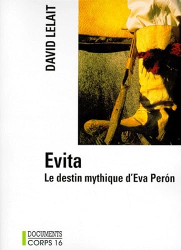 Evita : le destin mythique d'Eva Peron