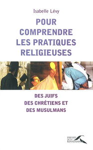 Pour comprendre les pratiques religieuses des juifs, des chrétiens et des musulmans