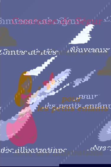 Nouveaux Contes de fées: pour les petits enfants Avec des illustrations