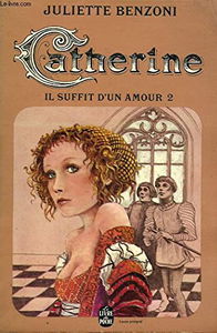 Catherine. Vol. 2. Il suffit d'un amour : seconde partie