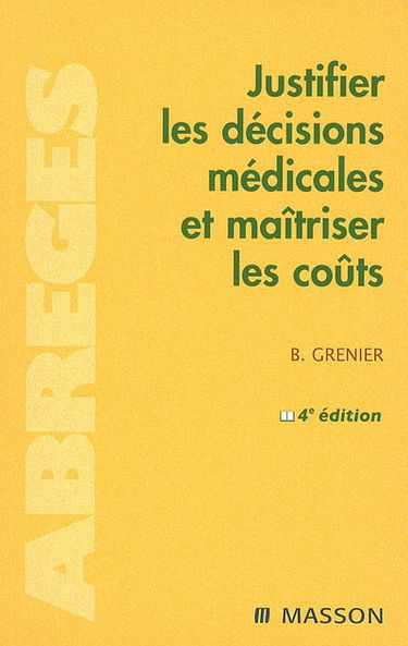 Justifier les décisions médicales et maîtriser les coûts