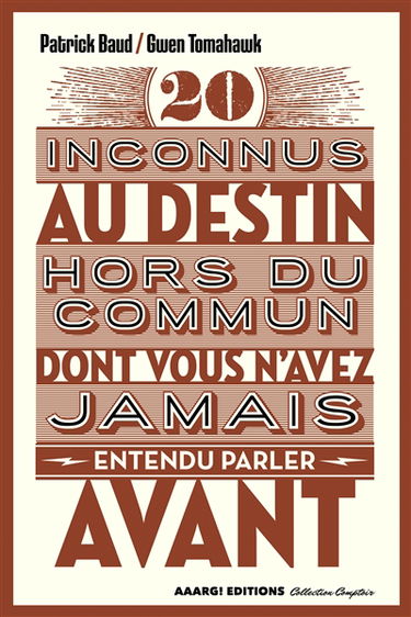 20 inconnus au destin hors du commun dont vous n'avez jamais entendu parler avant