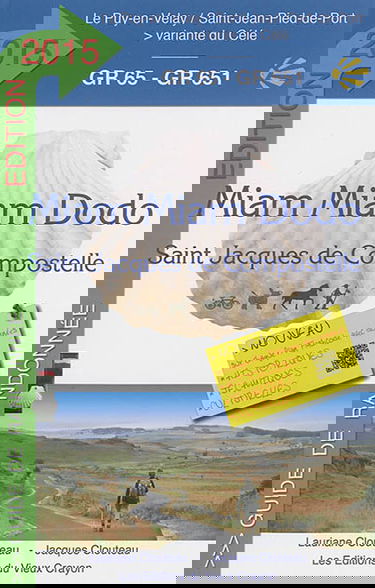 Miam-miam-dodo : chemin de Compostelle (GR 65) du Puy-en-Velay à Saint-Jean-Pied-de-Port + la variante du Célé et le chemin de Bonneval : avec indication des hébergements adaptés aux personnes à mobilité réduite