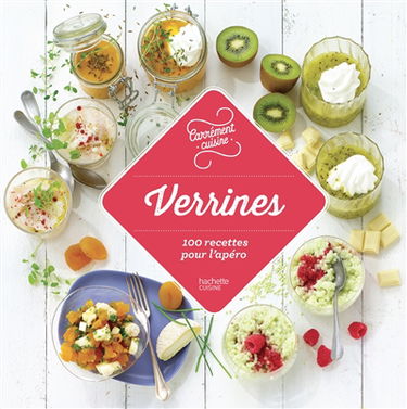 Verrines : 100 recettes pour l'apéro