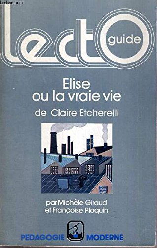 Elise ou la vraie vie, de Claire Etcherelli : Elèves du 1er cycle du second degré