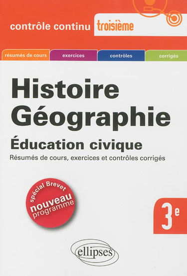 Histoire, géographie, éducation civique : troisième spécial brevet : nouveau programme