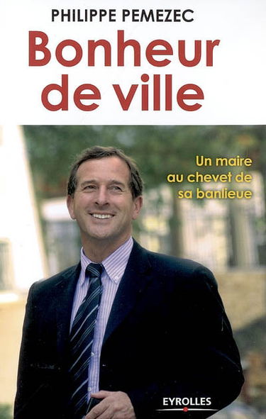Bonheur de ville : un maire au chevet de sa banlieue
