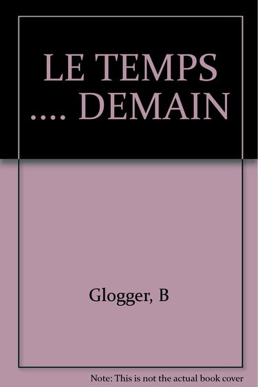 Le Temps .... Demain