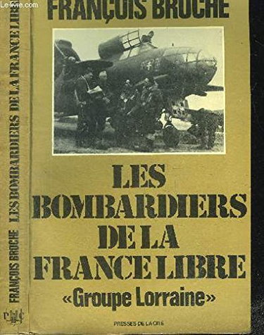 Couverture de Les bombardiers de la France Libre, Groupe Lorraine. Collection : Troupes de choc. par François Broche