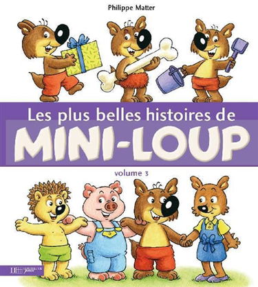Les plus belles histoires de Mini-Loup. Vol. 3