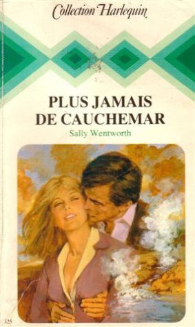 Plus jamais de cauchemar : Collection : Collection harlequin n° 325