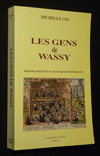 Les Gens de Wassy : histoire romancée du massacre des protestants