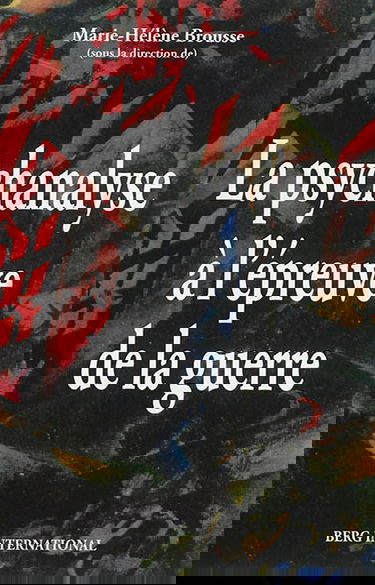 La psychanalyse à l'épreuve de la guerre