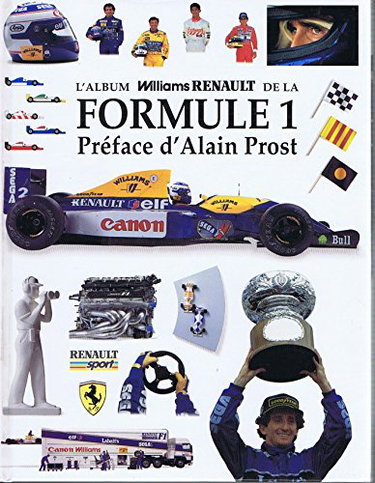 Couverture de L'Album William Renault de la Formule 1: Préface d'Alain Prost