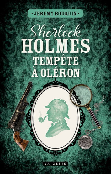 Couverture de Sherlock Holmes : tempête à Oléron : une enquête inédite de Sherlock Holmes
