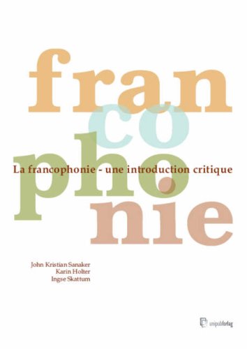 La Francophonie: Une Introduction Critique