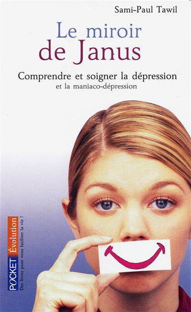 Le miroir de Janus : comprendre et soigner la dépression et la maniaco-dépression