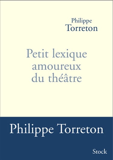 Petit lexique amoureux du théâtre