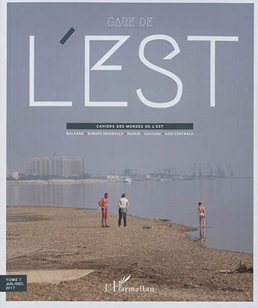 Gare de l'Est : cahiers des mondes de l'Est, n° 7