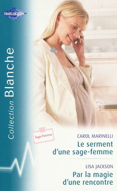 Le serment d'une sage-femme. Par la magie d'une rencontre