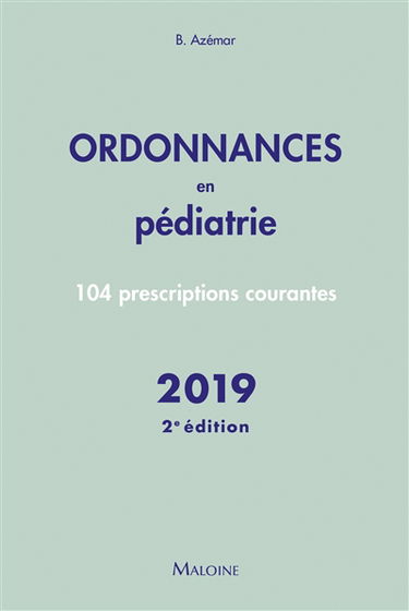 Ordonnances en pédiatrie : 104 prescriptions courantes : 2019
