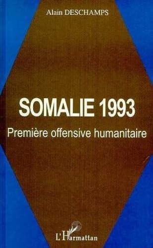 Somalie 1993 : première offensive humanitaire