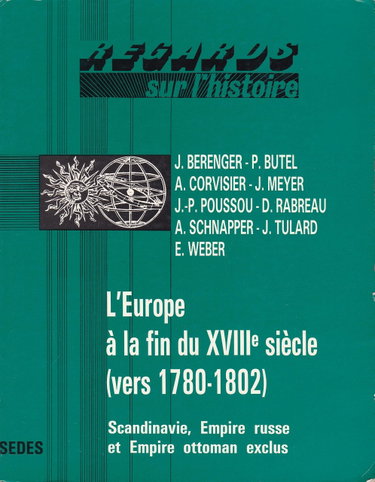 Couverture de L'Europe à la fin du XVIIIe siècle : vers la fin 1780-1802 : Scandinavie, Empire russe et Empire ottoman exclus par Anthony Rowley