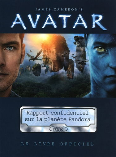 Avatar, James Cameron : rapport confidentiel sur l'histoire biologique et sociale de la planète Pandora : le livre officiel