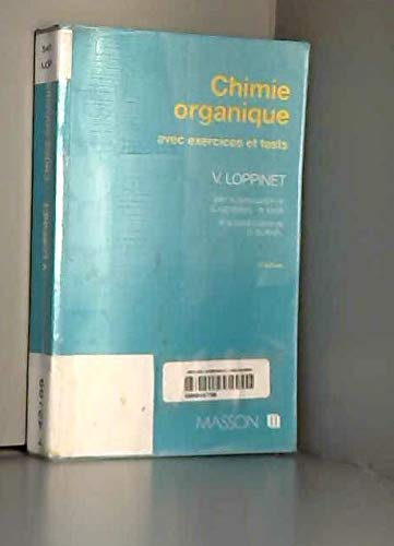 Chimie organique: Avec exercices et tests