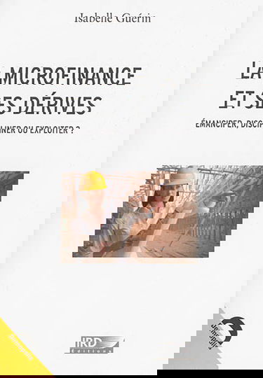 La microfinance et ses dérives : émanciper, discipliner ou exploiter ?